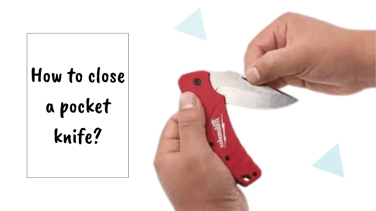 how-to-close-a-pocket-knife