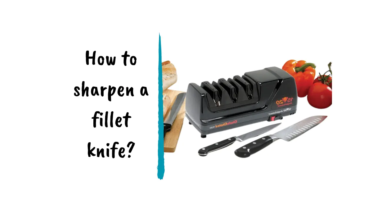 how-to-sharpen-a-fillet-knife