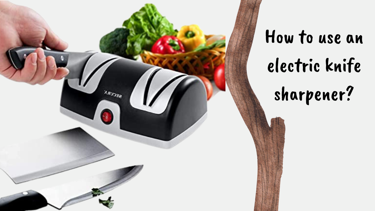 how-to-use-an-electric-knife-sharpener