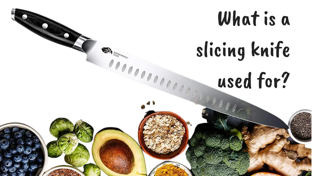 what-is-a-slicing-knife-used-for
