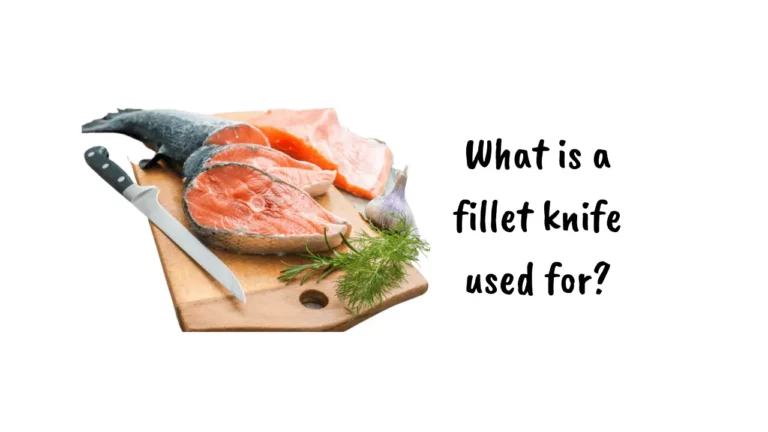 what-is-a-fillet-knife-used-for