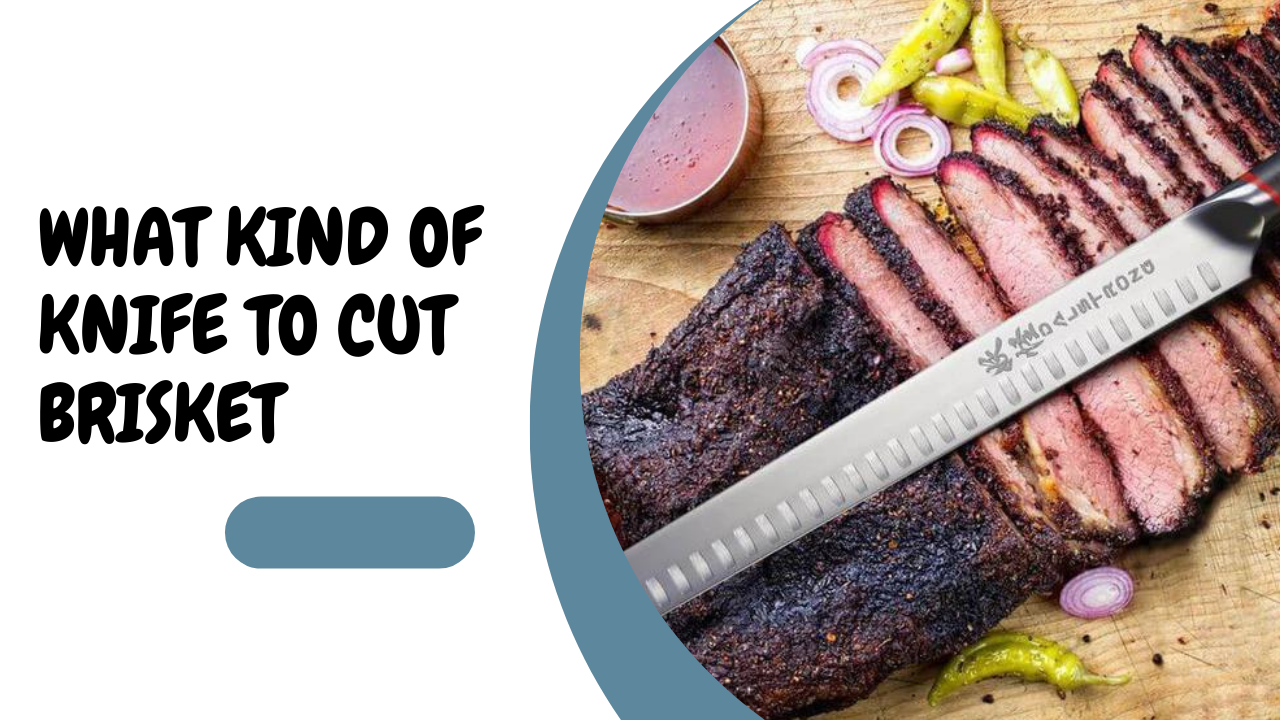 what-kind-of-knife-to-cut-brisket