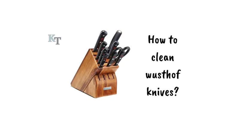 How to clean wusthof knives?