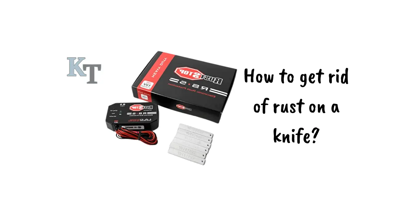how-to-get-rid-of-rust-on-a-knife