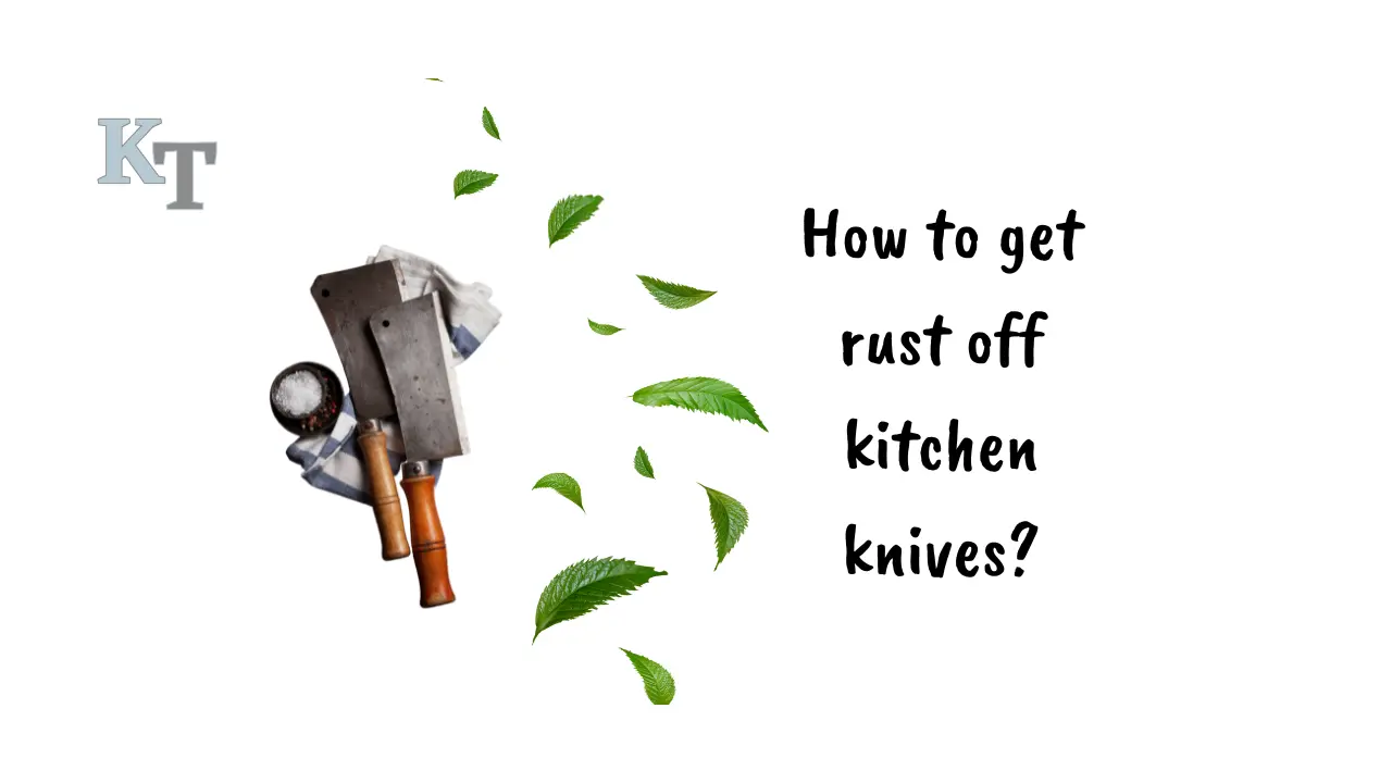 how-to-get-rust-off-kitchen-knives