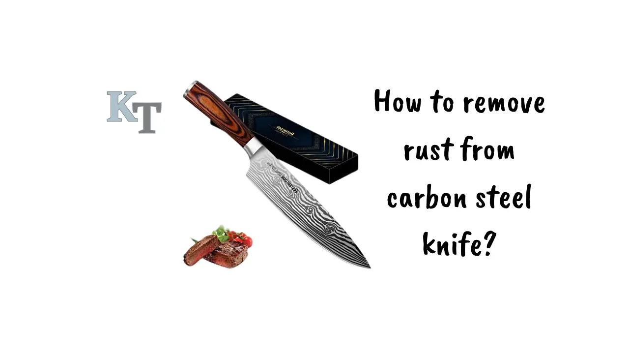 how-to-remove-rust-from-carbon-steel-knife