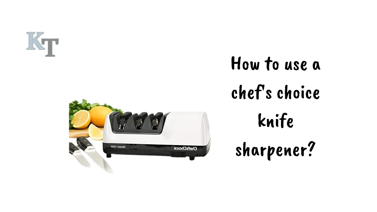 how-to-use-a-chefs-choice-knife-sharpener