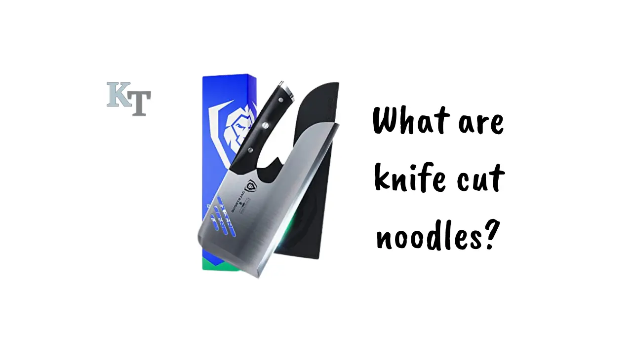 what-are-knife-cut-noodles