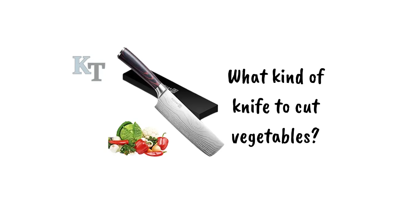 what-kind-of-knife-to-cut-vegetables