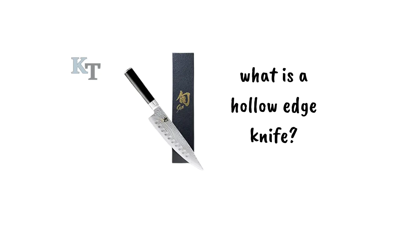 what-is-a-hollow-edge-knife